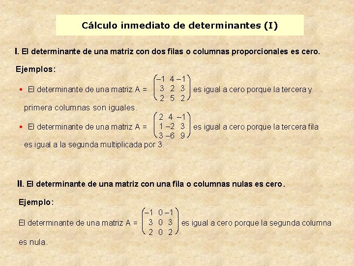 Cálculo inmediato de determinantes (I) I. El determinante de una matriz con dos filas