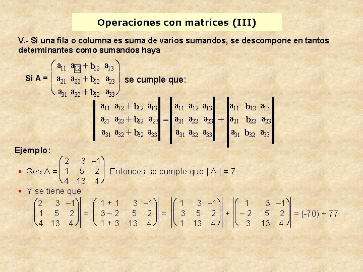 Operaciones con matrices (III) V. - Si una fila o columna es suma de