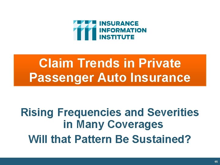 Claim Trends in Private Passenger Auto Insurance Rising Frequencies and Severities in Many Coverages