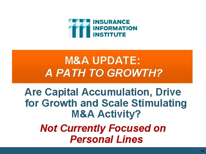 M&A UPDATE: A PATH TO GROWTH? Are Capital Accumulation, Drive for Growth and Scale