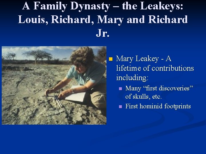 A Family Dynasty – the Leakeys: Louis, Richard, Mary and Richard Jr. n Mary
