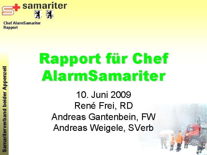 Samariterverband beider Appenzell Chef Alarm. Samariter Rapport für Chef Alarm. Samariter 10. Juni 2009