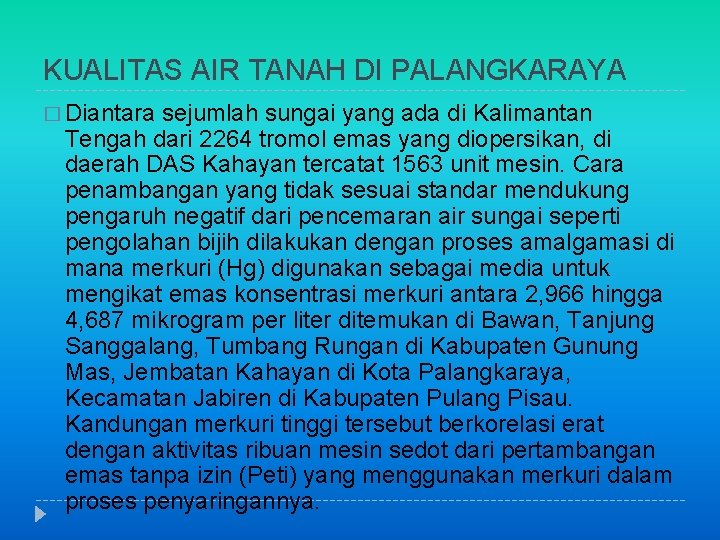 KUALITAS AIR TANAH DI PALANGKARAYA � Diantara sejumlah sungai yang ada di Kalimantan Tengah