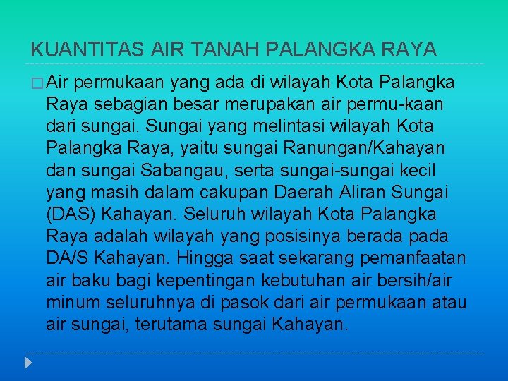 KUANTITAS AIR TANAH PALANGKA RAYA � Air permukaan yang ada di wilayah Kota Palangka