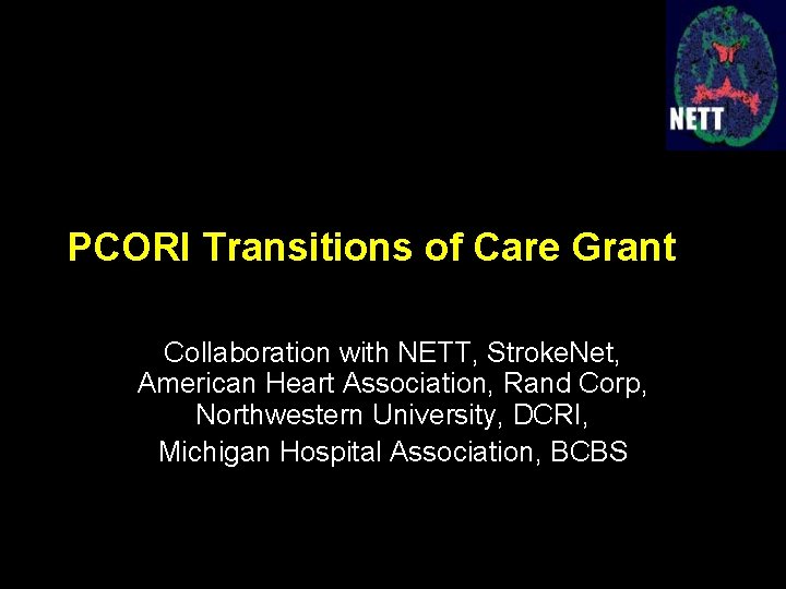 PCORI Transitions of Care Grant Collaboration with NETT, Stroke. Net, American Heart Association, Rand