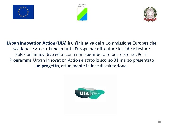 Urban Innovation Action (UIA) è un'iniziativa della Commissione Europea che sostiene le aree urbane
