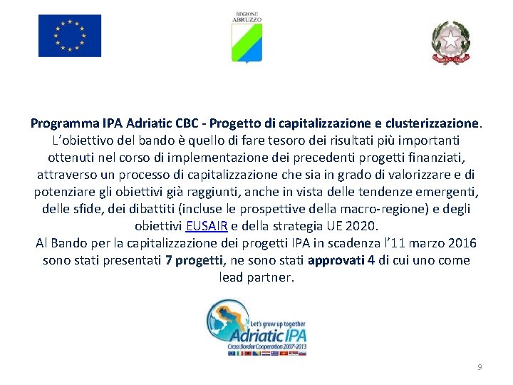 Programma IPA Adriatic CBC - Progetto di capitalizzazione e clusterizzazione. L’obiettivo del bando è