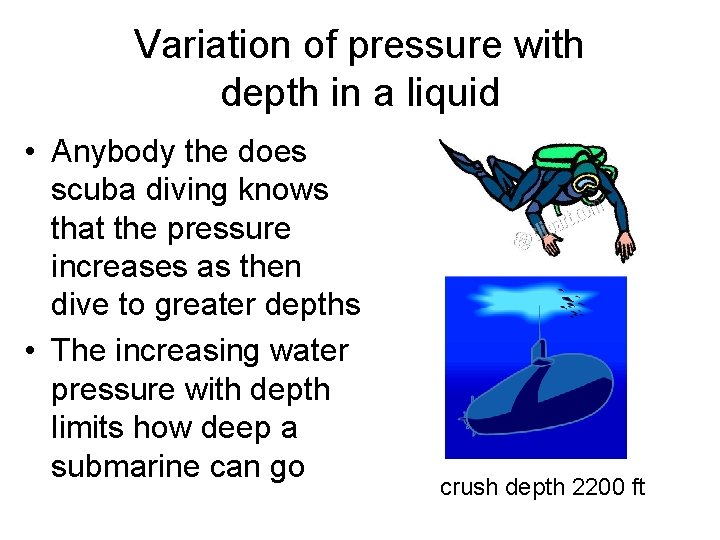 Variation of pressure with depth in a liquid • Anybody the does scuba diving