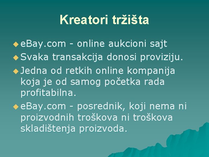 Kreatori tržišta u e. Bay. com - online aukcioni sajt u Svaka transakcija donosi