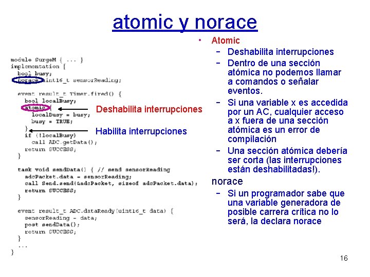 atomic y norace • Atomic – Deshabilita interrupciones – Dentro de una sección atómica