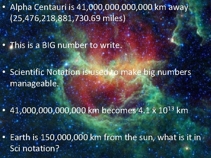  • Alpha Centauri is 41, 000, 000 km away (25, 476, 218, 881,