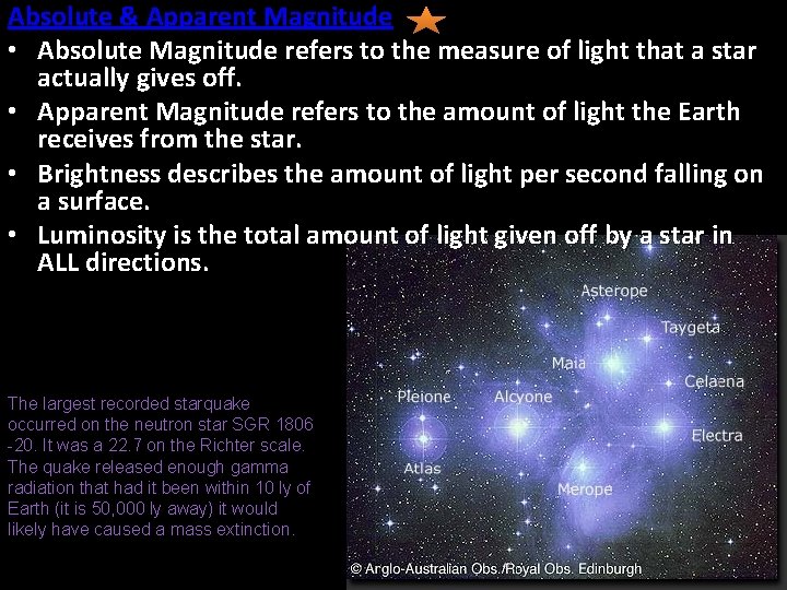 Absolute & Apparent Magnitude • Absolute Magnitude refers to the measure of light that