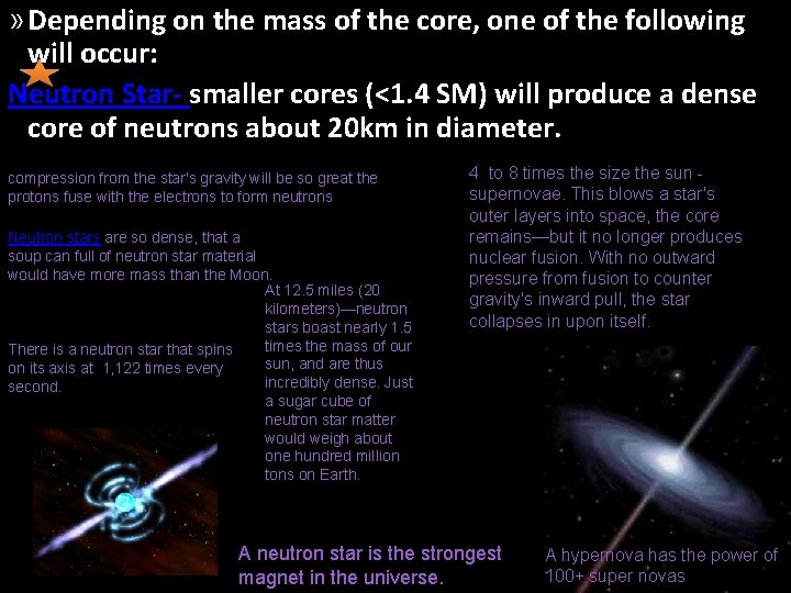 » Depending on the mass of the core, one of the following will occur: