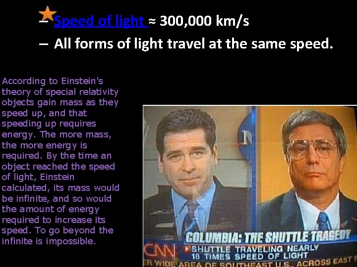 – Speed of light ≈ 300, 000 km/s – All forms of light travel