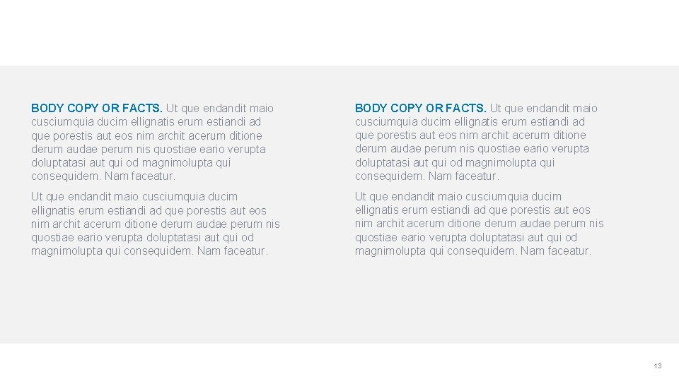 BODY COPY OR FACTS. Ut que endandit maio cusciumquia ducim ellignatis erum estiandi ad