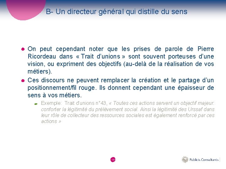 B- Un directeur général qui distille du sens On peut cependant noter que les