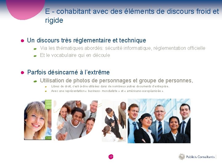 E - cohabitant avec des éléments de discours froid et rigide Un discours très