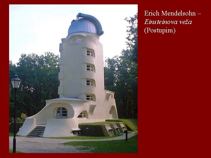 Erich Mendelsohn – Einsteinova veža (Postupim) 
