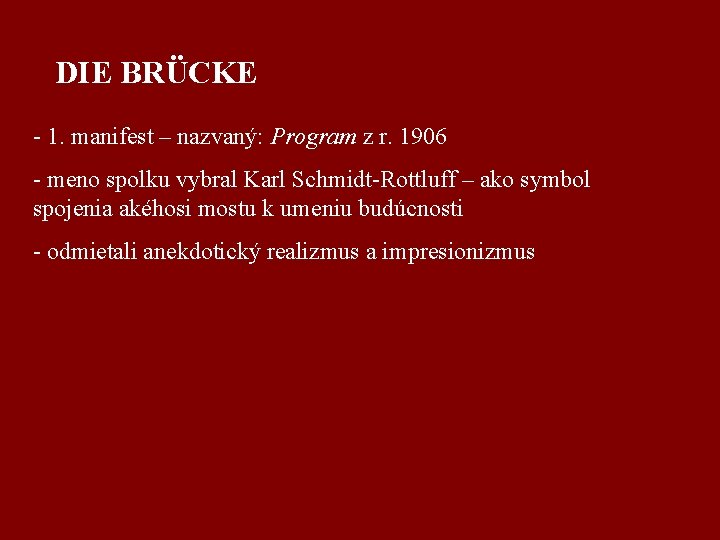 DIE BRÜCKE - 1. manifest – nazvaný: Program z r. 1906 - meno spolku