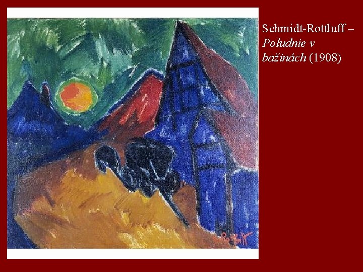 Schmidt-Rottluff – Poludnie v bažinách (1908) 