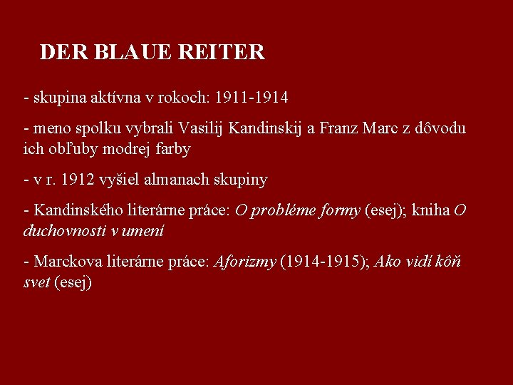 DER BLAUE REITER - skupina aktívna v rokoch: 1911 -1914 - meno spolku vybrali