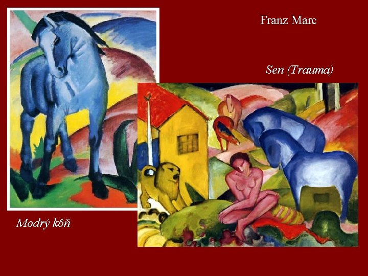 Franz Marc Sen (Trauma) Modrý kôň 