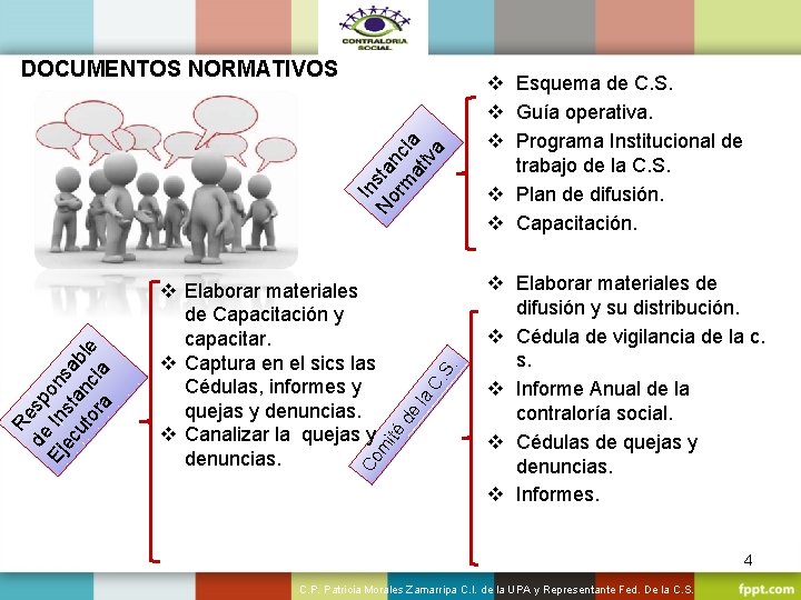 S. C. la de ité m v Elaborar materiales de Capacitación y capacitar. v