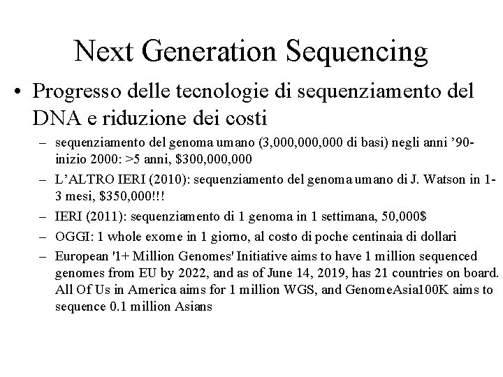 Next Generation Sequencing • Progresso delle tecnologie di sequenziamento del DNA e riduzione dei