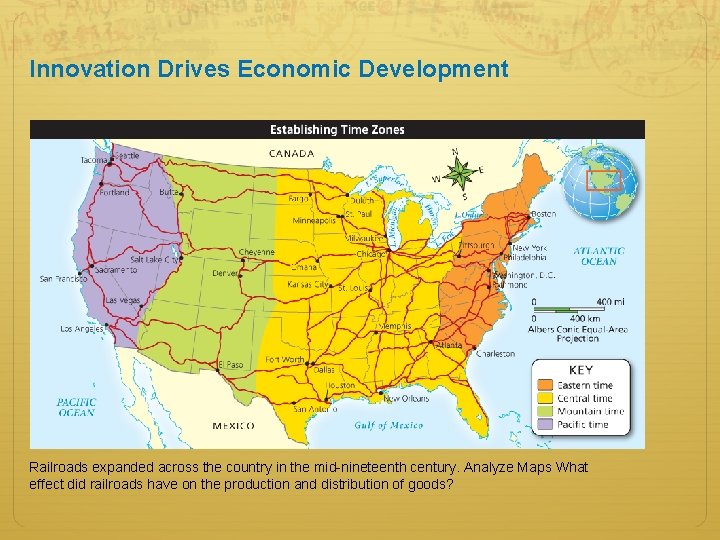 Innovation Drives Economic Development Railroads expanded across the country in the mid-nineteenth century. Analyze