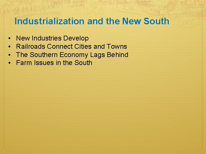 Industrialization and the New South • • New Industries Develop Railroads Connect Cities and