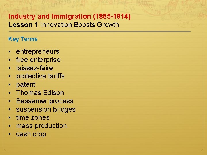 Industry and Immigration (1865 -1914) Lesson 1 Innovation Boosts Growth Key Terms • •