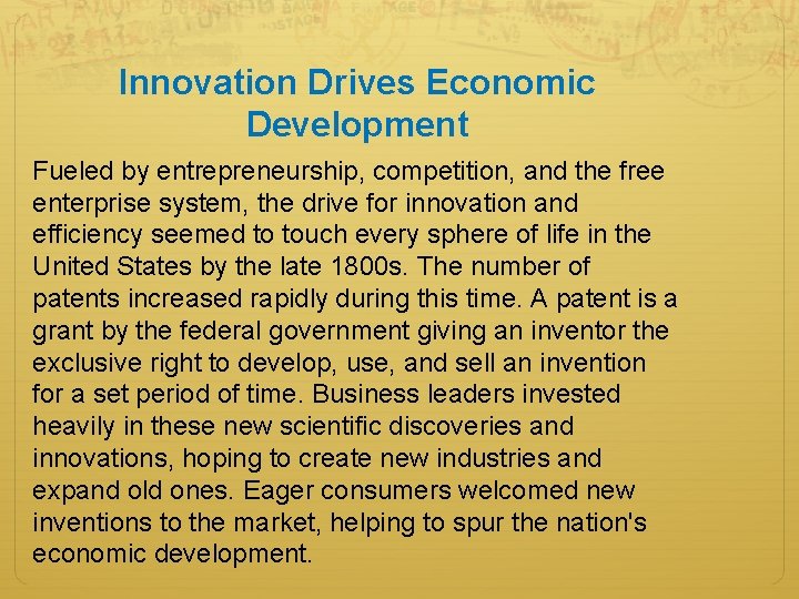 Innovation Drives Economic Development Fueled by entrepreneurship, competition, and the free enterprise system, the