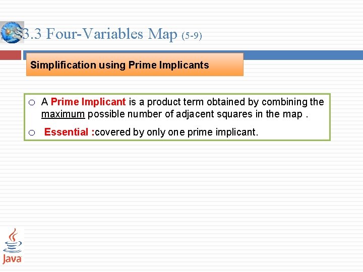 3. 3 Four-Variables Map (5 -9) Simplification using Prime Implicants o A Prime Implicant