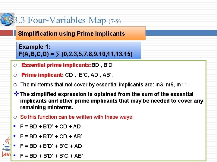 3. 3 Four-Variables Map (7 -9) Simplification using Prime Implicants Example 1: F(A, B,