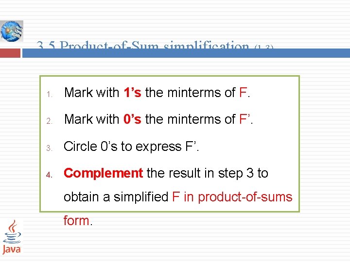 3. 5 Product-of-Sum simplification (1 -3) 1. Mark with 1’s the minterms of F.