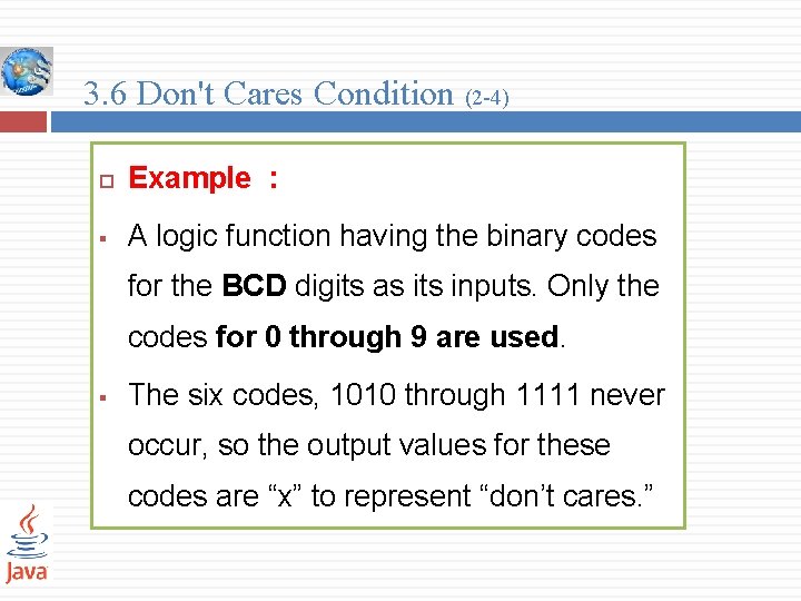 3. 6 Don't Cares Condition (2 -4) Example : § A logic function having