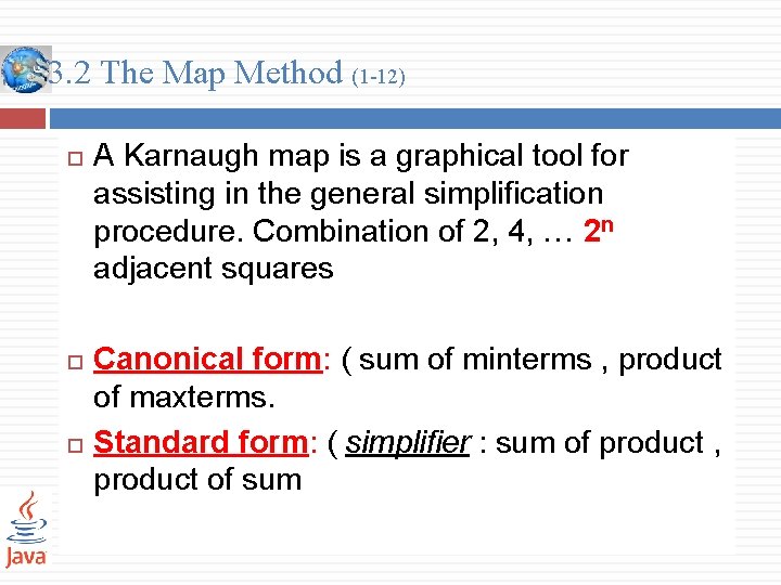 3. 2 The Map Method (1 -12) A Karnaugh map is a graphical tool