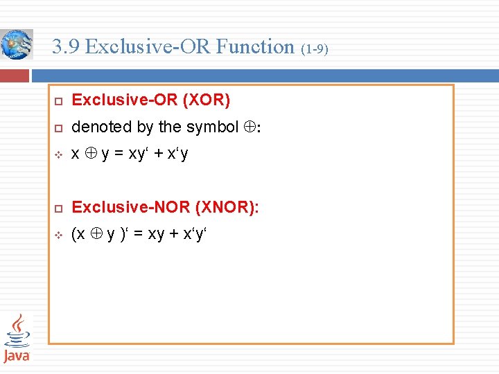 3. 9 Exclusive-OR Function (1 -9) Exclusive-OR (XOR) denoted by the symbol : v