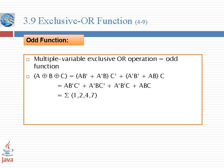 3. 9 Exclusive-OR Function (4 -9) Odd Function: Multiple-variable exclusive OR operation = odd