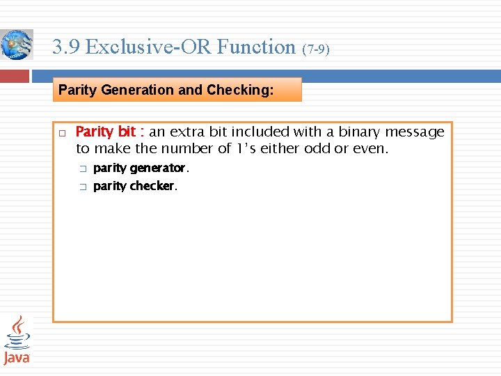 3. 9 Exclusive-OR Function (7 -9) Parity Generation and Checking: Parity bit : an