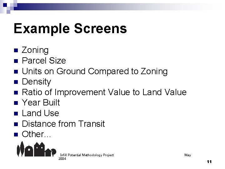 Example Screens n n n n n Zoning Parcel Size Units on Ground Compared