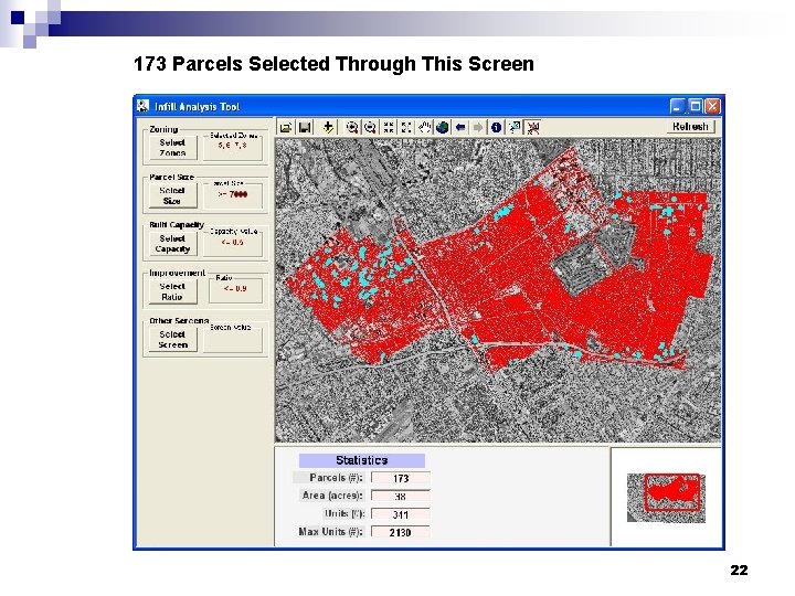 173 Parcels Selected Through This Screen 22 