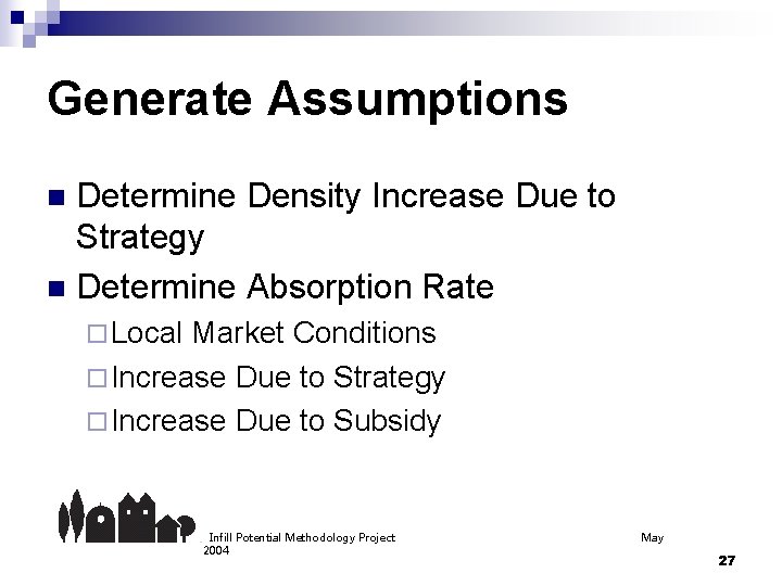 Generate Assumptions Determine Density Increase Due to Strategy n Determine Absorption Rate n ¨