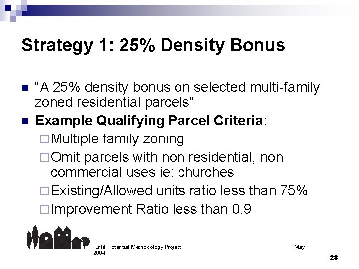 Strategy 1: 25% Density Bonus n n “A 25% density bonus on selected multi-family