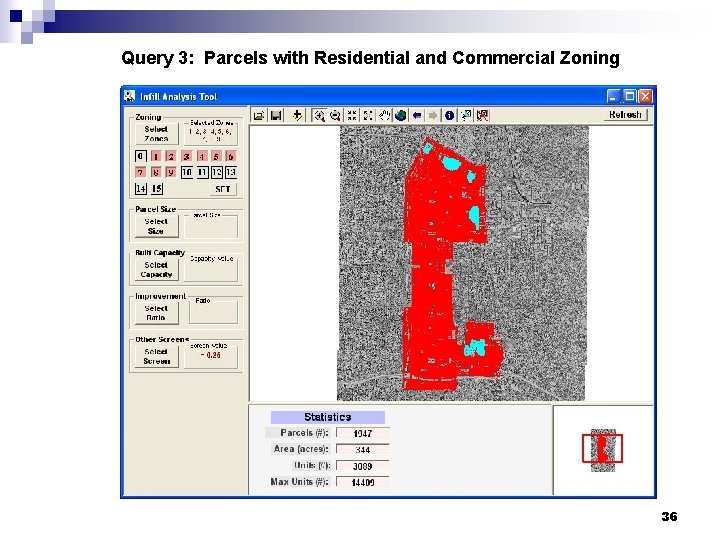 Query 3: Parcels with Residential and Commercial Zoning 36 