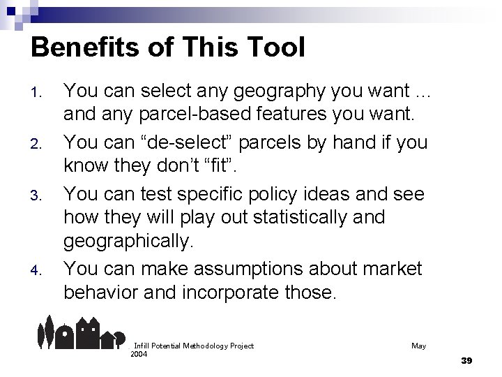 Benefits of This Tool 1. 2. 3. 4. You can select any geography you