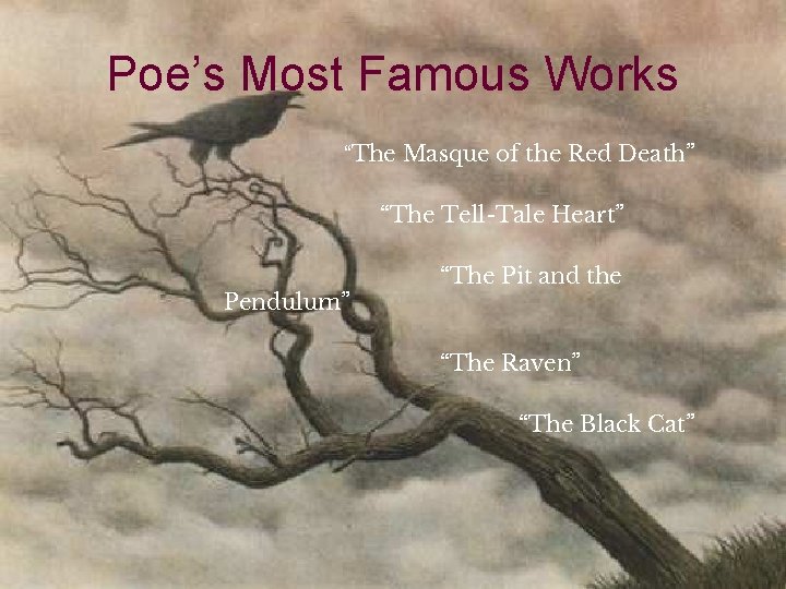 Poe’s Most Famous Works “The Masque of the Red Death” “The Tell-Tale Heart” Pendulum”