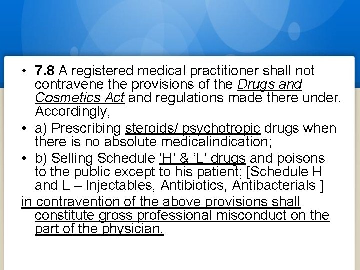  • 7. 8 A registered medical practitioner shall not contravene the provisions of