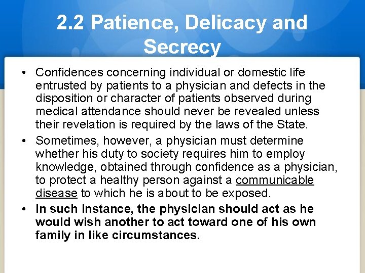 2. 2 Patience, Delicacy and Secrecy • Confidences concerning individual or domestic life entrusted