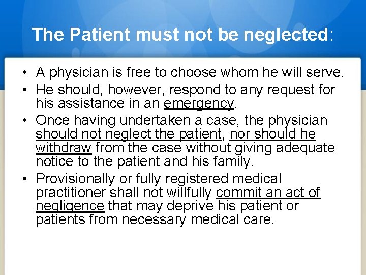 The Patient must not be neglected: • A physician is free to choose whom